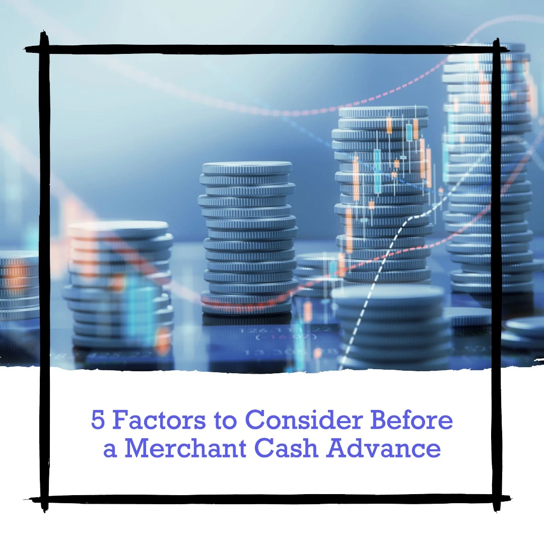5-Factors-to-Consider-Before-a-Merchant-Cash-Advance